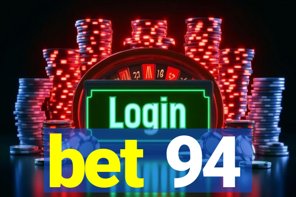 bet 94